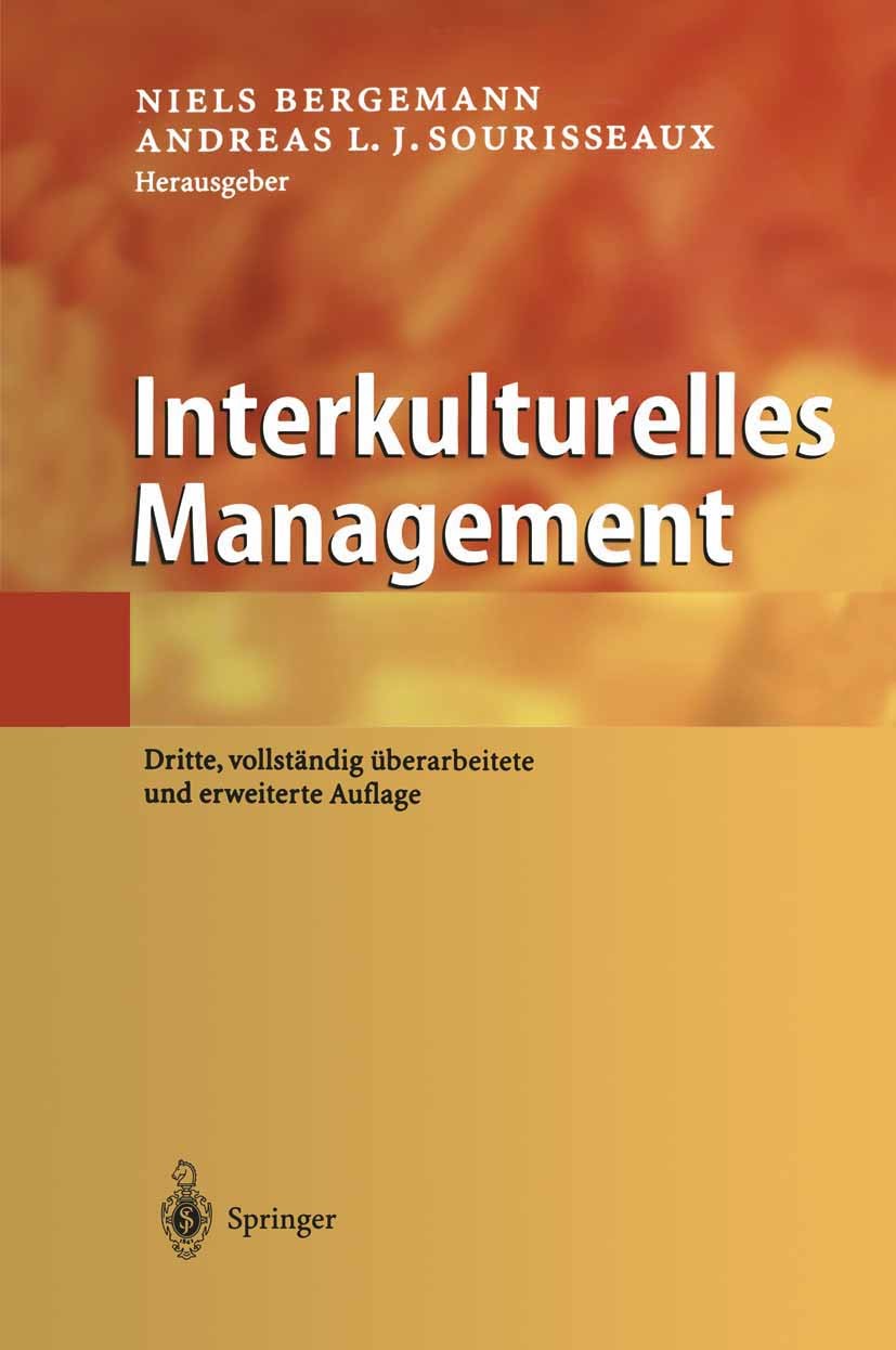 Titlebook: Interkulturelles Management; Niels Bergemann,Andreas L. J. Sourisseaux Book 2003Latest edition Springer-Verlag Berlin Heidelberg 2003 Ausb Titlebook: Interkulturelles Management; Niels Bergemann,Andreas L. J. Sourisseaux Book 2003Latest edition Springer-Verlag Berlin Heidelberg 2003 Ausb