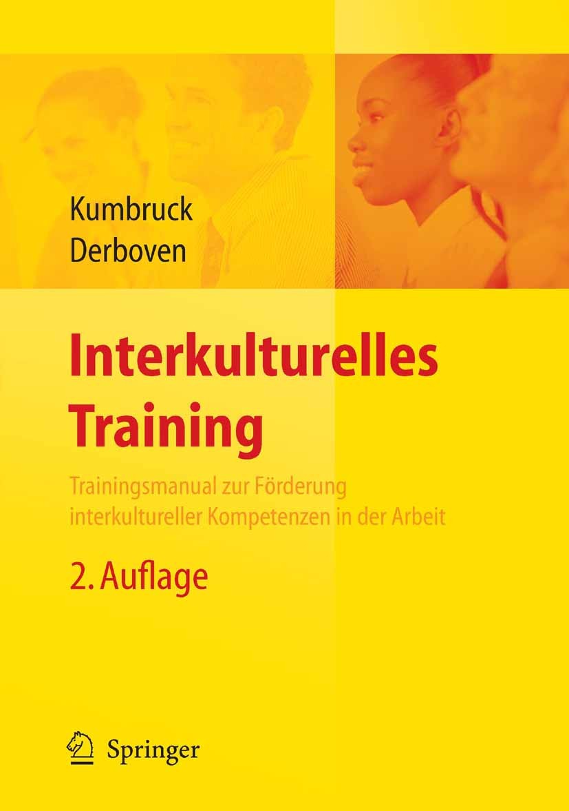 Titlebook: Interkulturelles Training; Trainingsmanual zur Christel Kumbruck,Wibke Derboven Book 20092nd edition Springer-Verlag Berlin Heidelberg 200 Titlebook: Interkulturelles Training; Trainingsmanual zur Christel Kumbruck,Wibke Derboven Book 20092nd edition Springer-Verlag Berlin Heidelberg 200