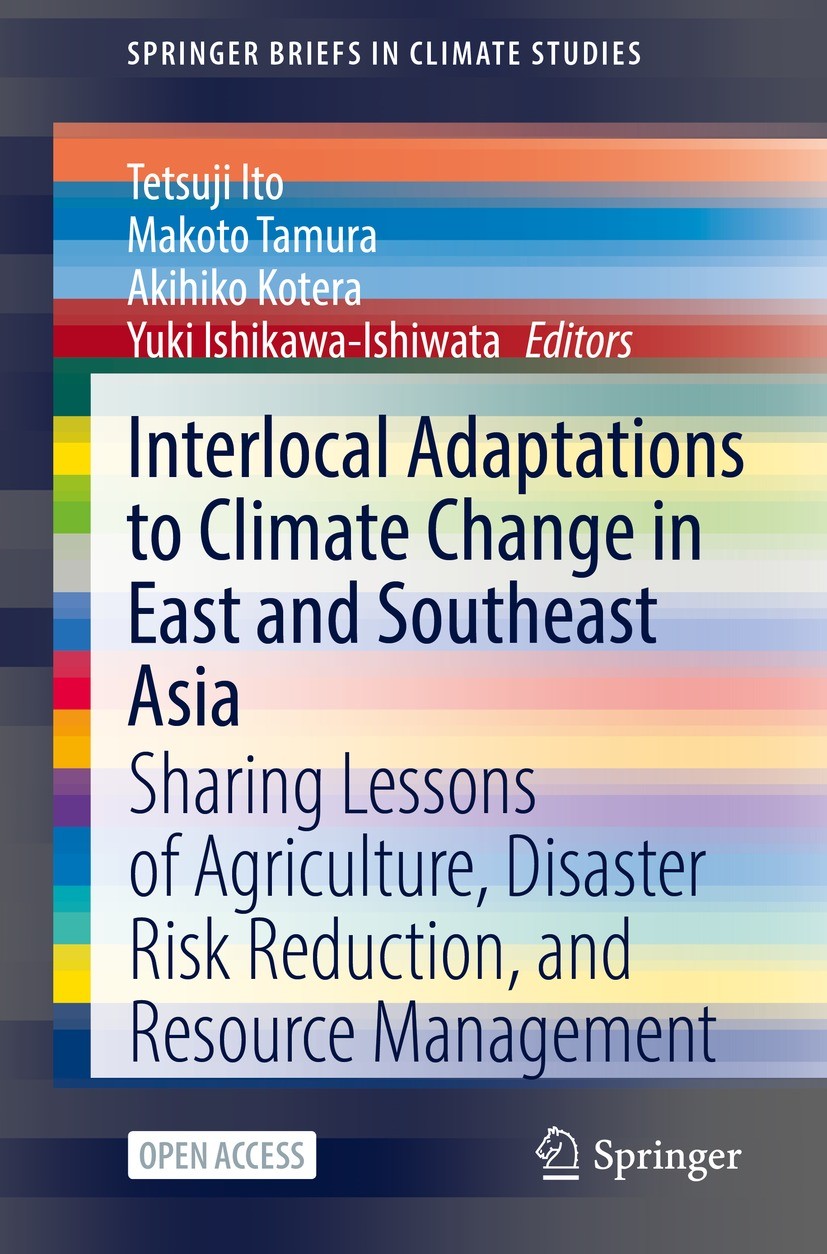 Titlebook: Interlocal Adaptations to Climate Change in East and Southeast Asia; Sharing Lessons of A Tetsuji Ito,Makoto Tamura,Yuki Ishikawa-Ishiwata Titlebook: Interlocal Adaptations to Climate Change in East and Southeast Asia; Sharing Lessons of A Tetsuji Ito,Makoto Tamura,Yuki Ishikawa-Ishiwata