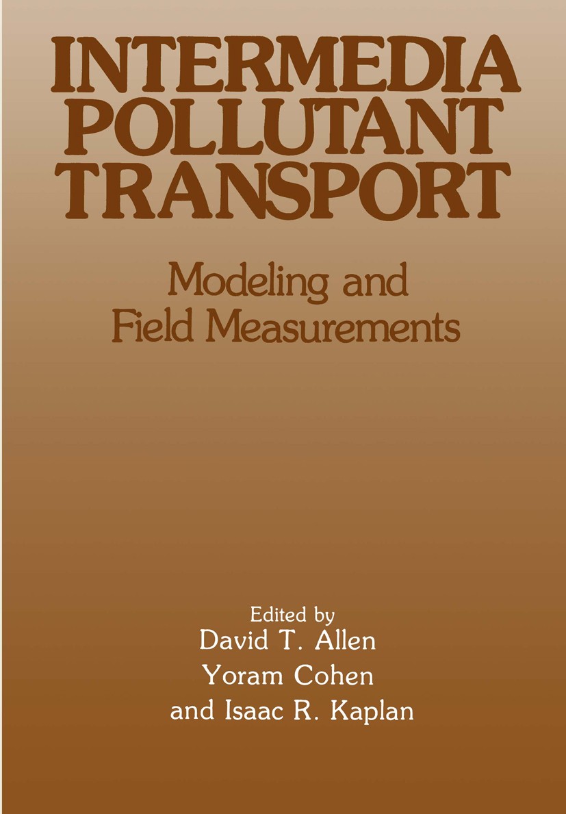 Titlebook: Intermedia Pollutant Transport; Modeling and Field M David T. Allen,Yoram Cohen,Isaac R. Kaplan Book 1989 Plenum Press, New York 1989 atmos Titlebook: Intermedia Pollutant Transport; Modeling and Field M David T. Allen,Yoram Cohen,Isaac R. Kaplan Book 1989 Plenum Press, New York 1989 atmos