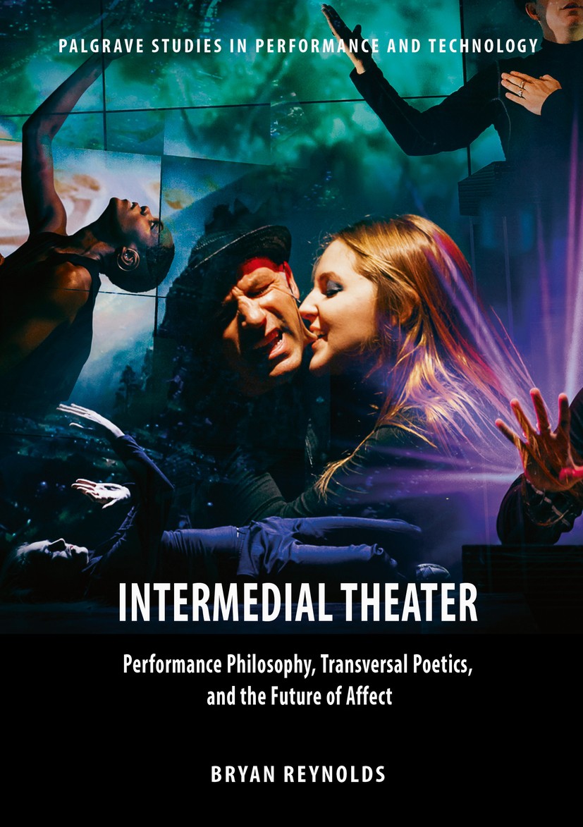 Titlebook: Intermedial Theater; Performance Philosop Bryan Reynolds Book 2017 The Editor(s) (if applicable) and The Author(s) 2017 Europe.future.liter Titlebook: Intermedial Theater; Performance Philosop Bryan Reynolds Book 2017 The Editor(s) (if applicable) and The Author(s) 2017 Europe.future.liter