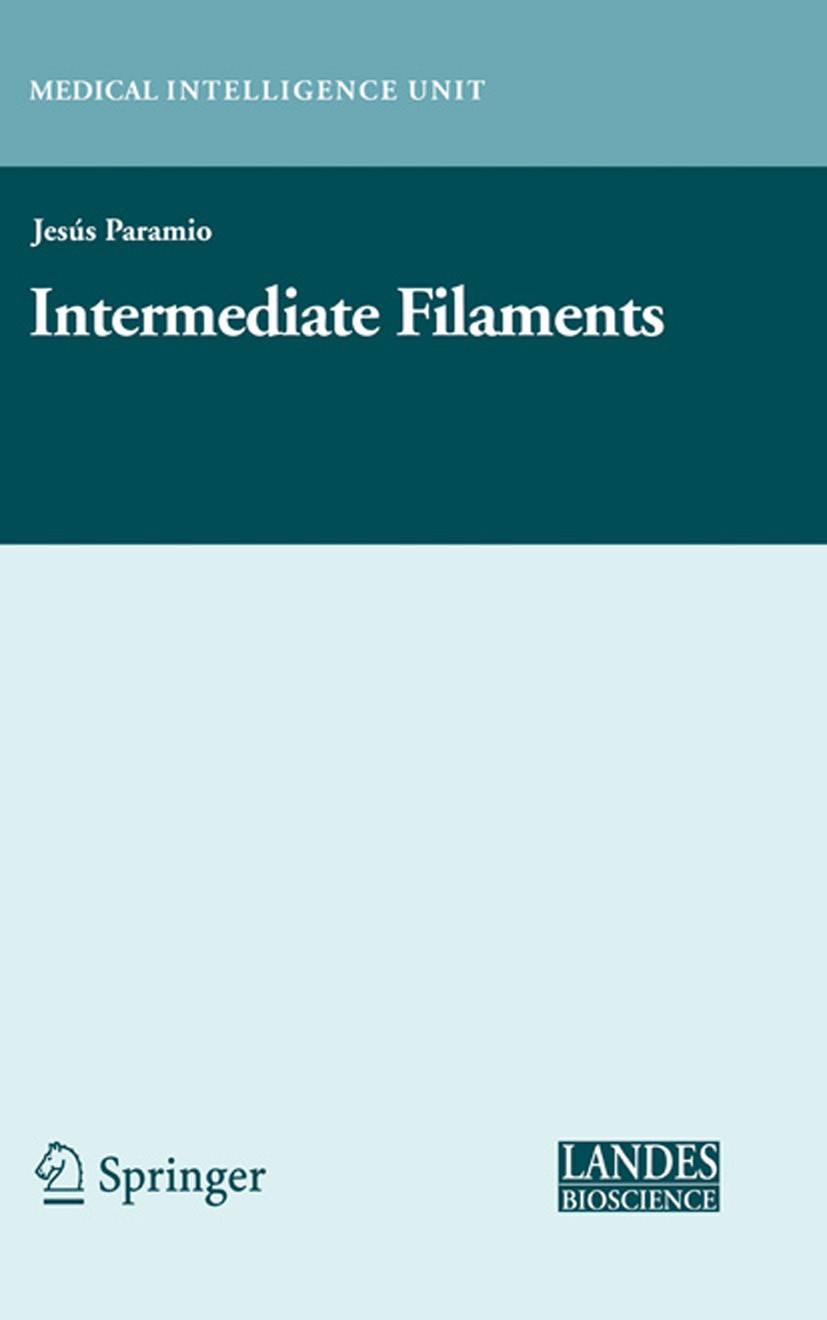 Titlebook: Intermediate Filaments; Jesús M. Paramio Book 2006 Springer-Verlag US 2006 gene expression.genes.regulation.signal transduction.transcript Titlebook: Intermediate Filaments; Jesús M. Paramio Book 2006 Springer-Verlag US 2006 gene expression.genes.regulation.signal transduction.transcript