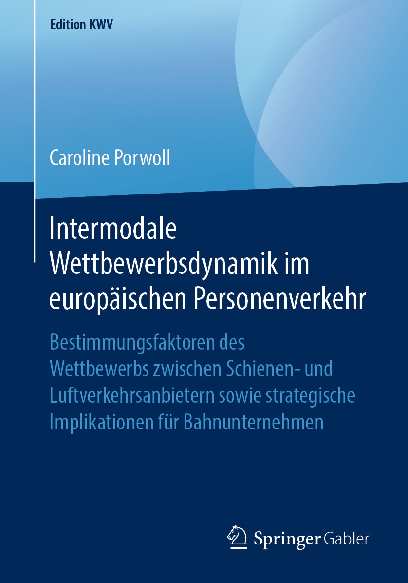 Titlebook: Intermodale Wettbewerbsdynamik im europäischen Personenverkehr; Bestimmungsfaktoren Caroline Porwoll Book 2007 Springer Fachmedien Wiesbad Titlebook: Intermodale Wettbewerbsdynamik im europäischen Personenverkehr; Bestimmungsfaktoren Caroline Porwoll Book 2007 Springer Fachmedien Wiesbad