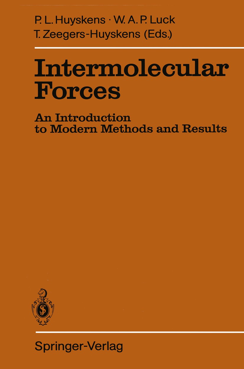Titlebook: Intermolecular Forces; An Introduction to M Pierre L. Huyskens,Werner A. P. Luck,Therese Zeege Book 1991 Springer-Verlag Berlin, Heidelberg Titlebook: Intermolecular Forces; An Introduction to M Pierre L. Huyskens,Werner A. P. Luck,Therese Zeege Book 1991 Springer-Verlag Berlin, Heidelberg