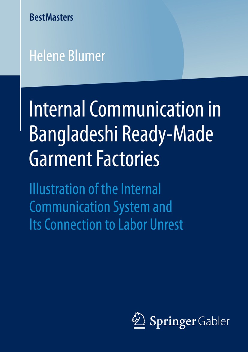 Titlebook: Internal Communication in Bangladeshi Ready-Made Garment Factories; Illustration of the Helene Blumer Book 2016 Springer Fachmedien Wiesba Titlebook: Internal Communication in Bangladeshi Ready-Made Garment Factories; Illustration of the Helene Blumer Book 2016 Springer Fachmedien Wiesba