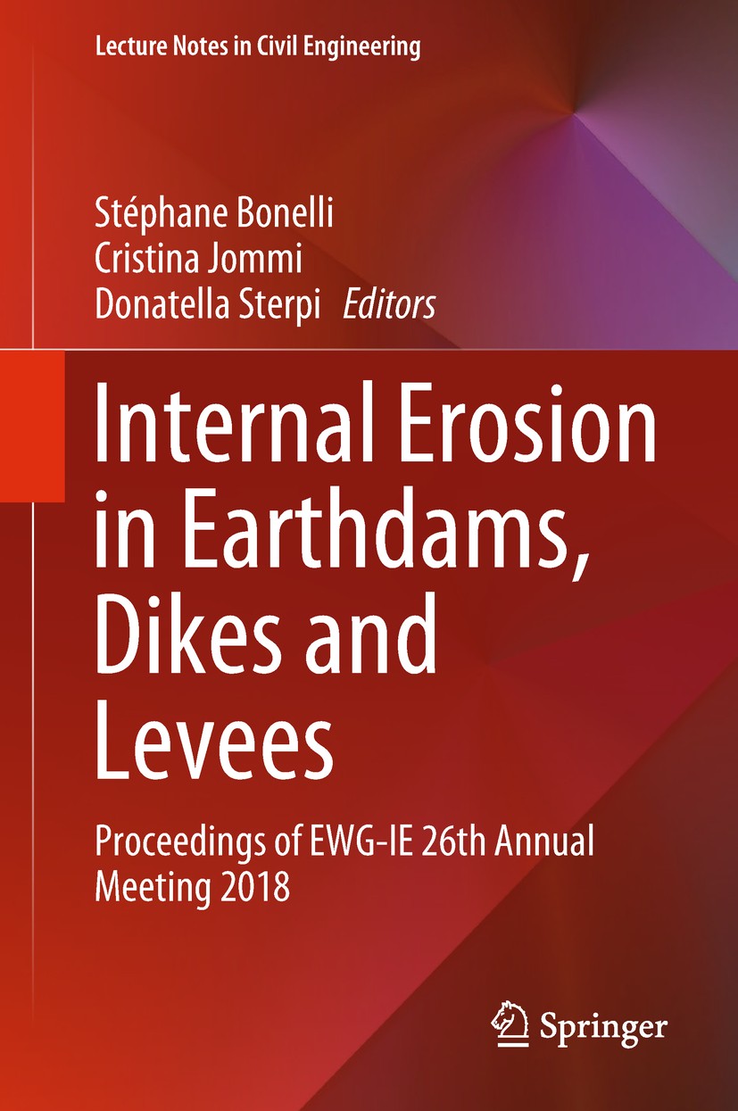 Titlebook: Internal Erosion in Earthdams, Dikes and Levees; Proceedings of EWG‐I Stéphane Bonelli,Cristina Jommi,Donatella Sterpi Conference proceedin Titlebook: Internal Erosion in Earthdams, Dikes and Levees; Proceedings of EWG‐I Stéphane Bonelli,Cristina Jommi,Donatella Sterpi Conference proceedin