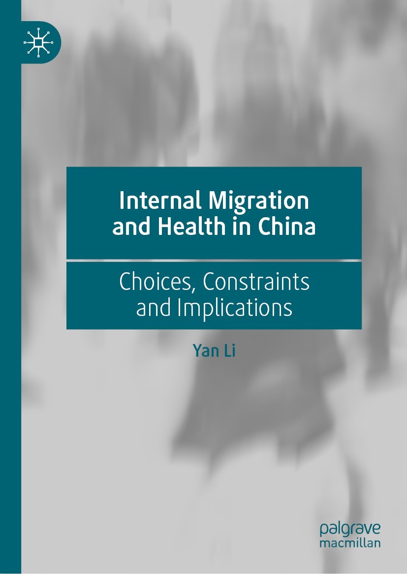 Titlebook: Internal Migration and Health in China; Choices, Constraints Yan Li Book 2024 The Editor(s) (if applicable) and The Author(s), under exclus Titlebook: Internal Migration and Health in China; Choices, Constraints Yan Li Book 2024 The Editor(s) (if applicable) and The Author(s), under exclus