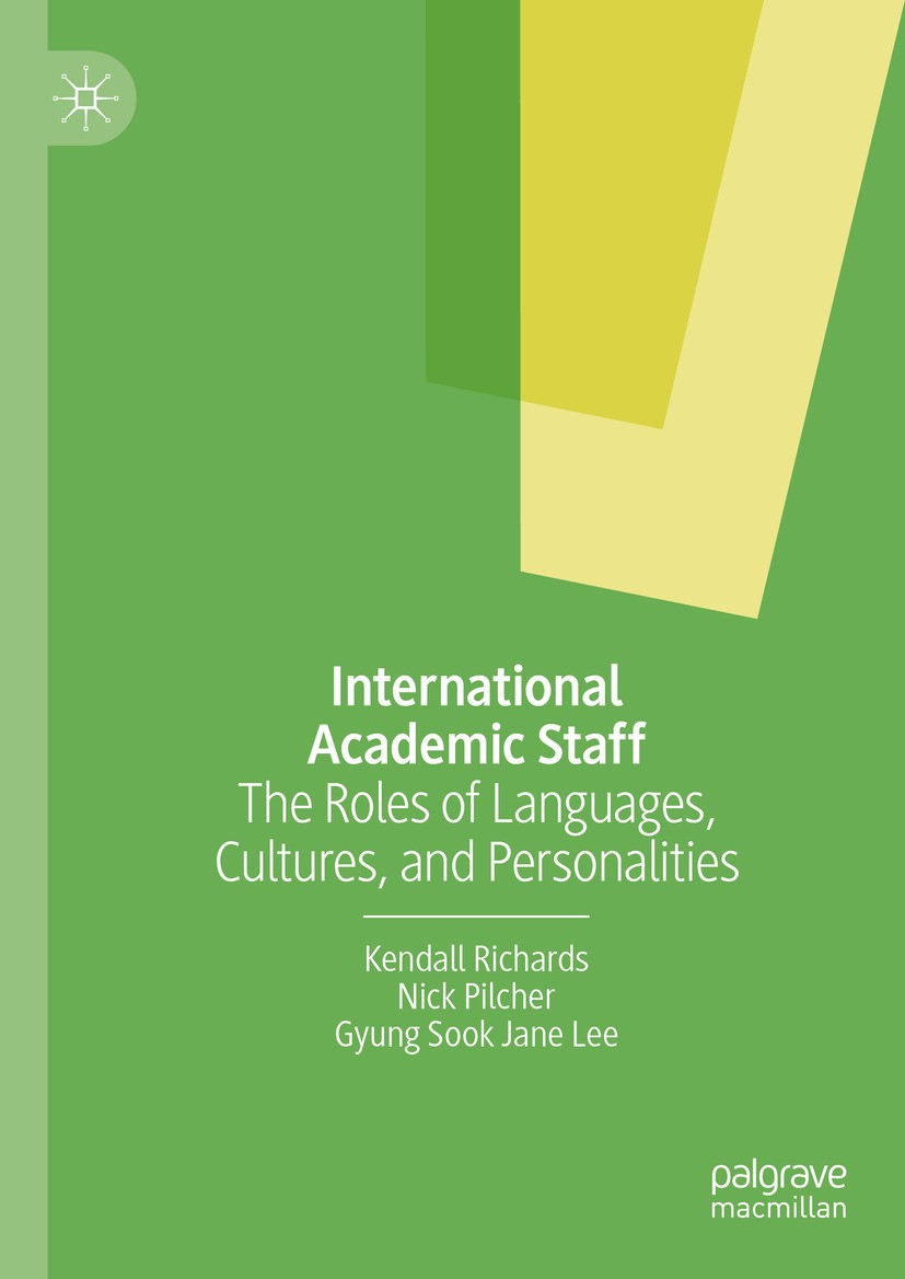 Titlebook: International Academic Staff; The Roles of Languag Kendall Richards,Nick Pilcher,Gyung Sook Jane Lee Book 2024 The Editor(s) (if applicable Titlebook: International Academic Staff; The Roles of Languag Kendall Richards,Nick Pilcher,Gyung Sook Jane Lee Book 2024 The Editor(s) (if applicable