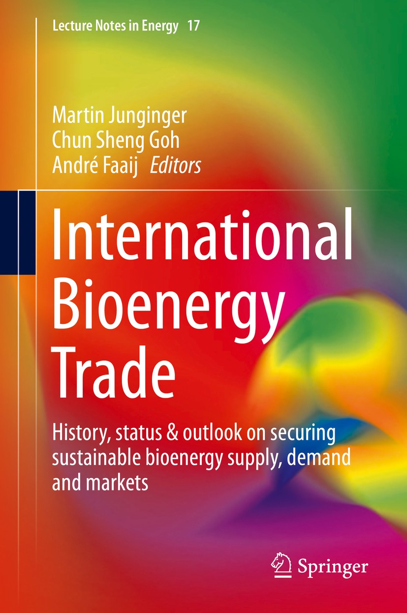 Titlebook: International Bioenergy Trade; History, status & ou Martin Junginger,Chun Sheng Goh,André Faaij Book 2014 Springer Science+Business Media D Titlebook: International Bioenergy Trade; History, status & ou Martin Junginger,Chun Sheng Goh,André Faaij Book 2014 Springer Science+Business Media D
