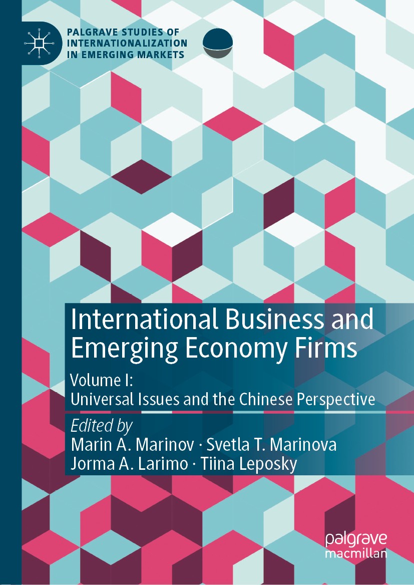 Titlebook: International Business and Emerging Economy Firms; Volume I: Universal Marin A. Marinov,Svetla T. Marinova,Tiina Leposky Book 2020 The Edi Titlebook: International Business and Emerging Economy Firms; Volume I: Universal Marin A. Marinov,Svetla T. Marinova,Tiina Leposky Book 2020 The Edi