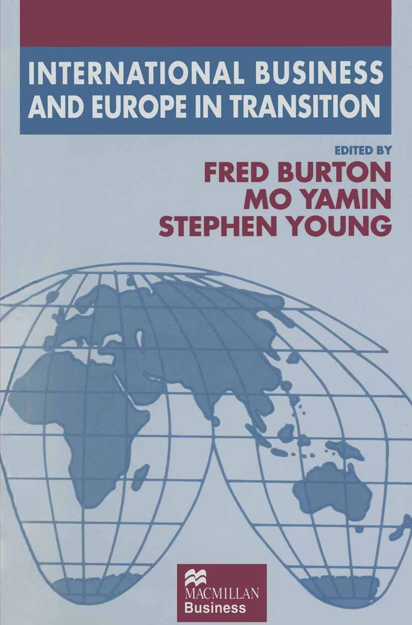 Titlebook: International Business and Europe in Transition; Fred Burton (Senior Lecturer),Mo Yamin (Lecturer), Book 1996 Macmillan Publishers Limited Titlebook: International Business and Europe in Transition; Fred Burton (Senior Lecturer),Mo Yamin (Lecturer), Book 1996 Macmillan Publishers Limited
