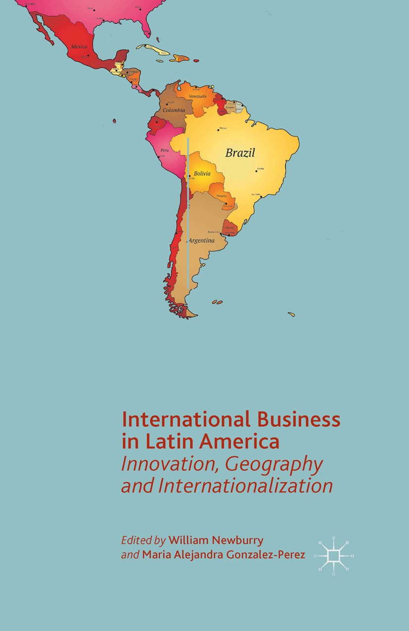 Titlebook: International Business in Latin America; Innovation, Geograph William Newburry,Maria Alejandra Gonzalez-Perez Book 2015 The Editor(s) (if a Titlebook: International Business in Latin America; Innovation, Geograph William Newburry,Maria Alejandra Gonzalez-Perez Book 2015 The Editor(s) (if a