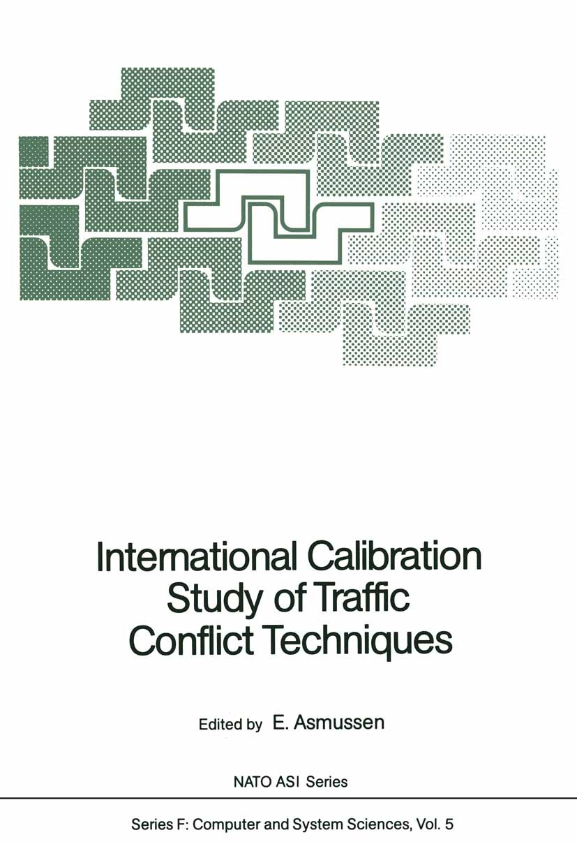 Titlebook: International Calibration Study of Traffic Conflict Techniques; Erik Asmussen Conference proceedings 1984 Springer-Verlag Berlin Heidelber Titlebook: International Calibration Study of Traffic Conflict Techniques; Erik Asmussen Conference proceedings 1984 Springer-Verlag Berlin Heidelber