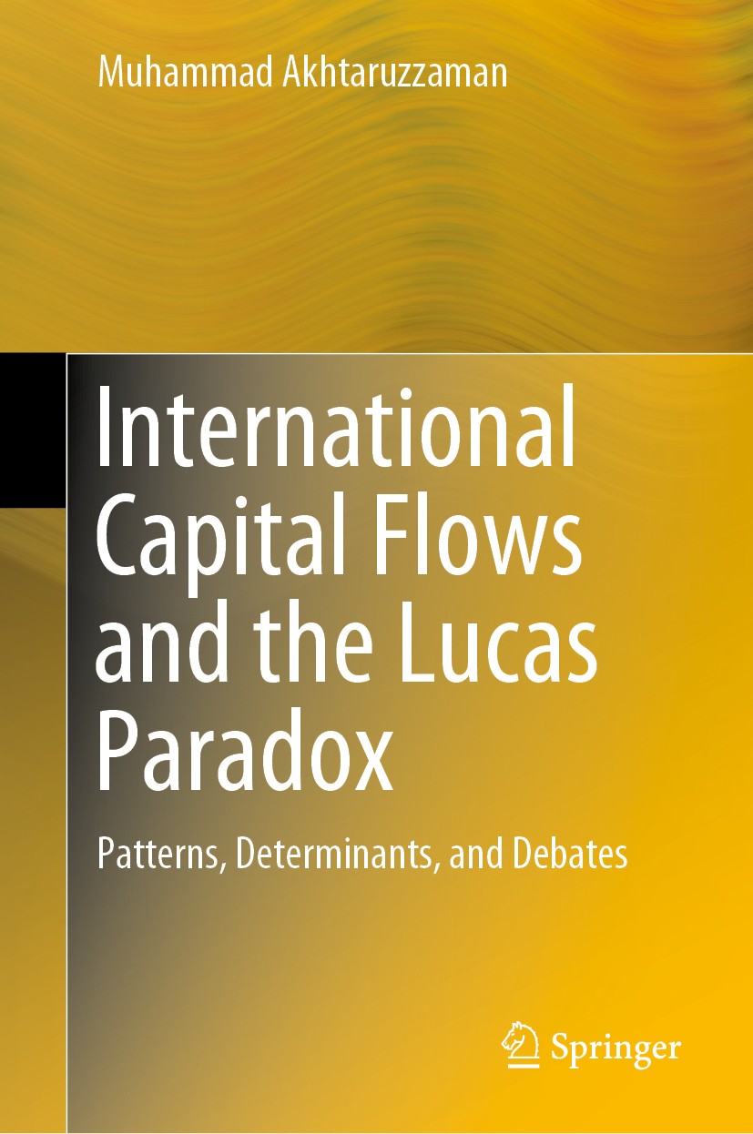 Titlebook: International Capital Flows and the Lucas Paradox; Patterns, Determinan Muhammad Akhtaruzzaman Book 2019 Springer Nature Singapore Pte Ltd. Titlebook: International Capital Flows and the Lucas Paradox; Patterns, Determinan Muhammad Akhtaruzzaman Book 2019 Springer Nature Singapore Pte Ltd.