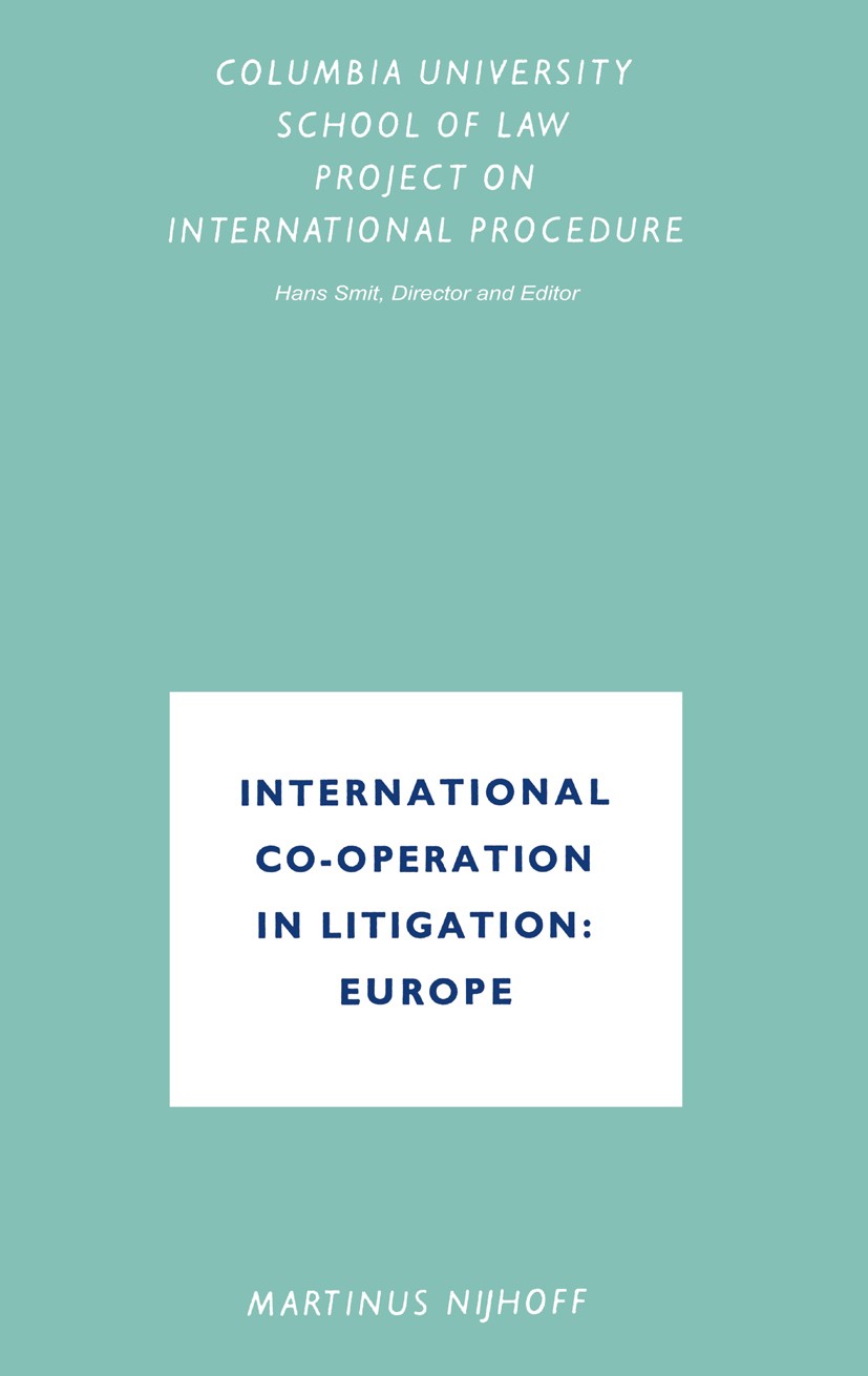 Titlebook: International Co-Operation in Litigation: Europe; Hans Smit Book 1965 Springer Science+Business Media Dordrecht 1965 Civil Procedure.Engli Titlebook: International Co-Operation in Litigation: Europe; Hans Smit Book 1965 Springer Science+Business Media Dordrecht 1965 Civil Procedure.Engli