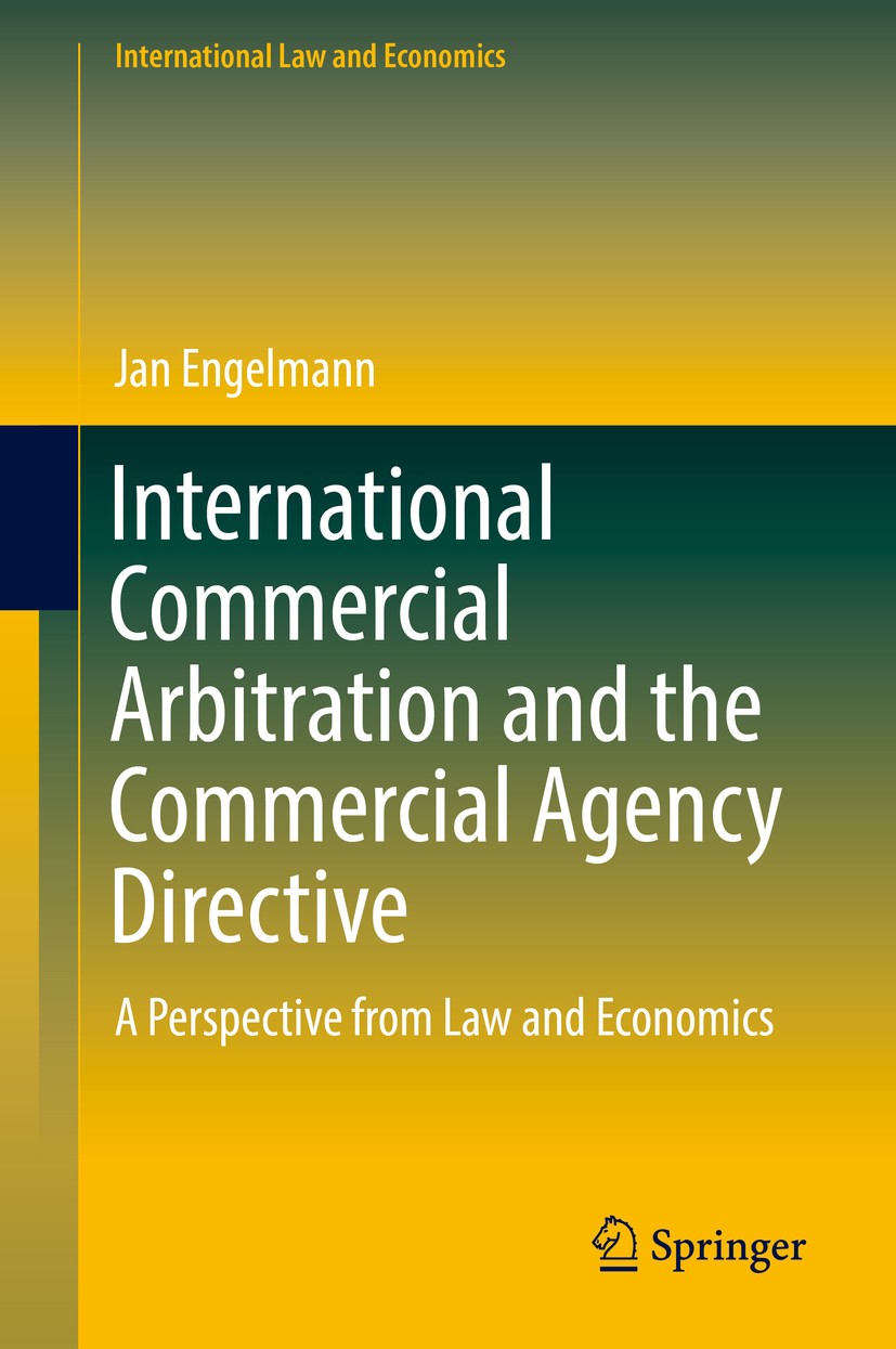 Titlebook: International Commercial Arbitration and the Commercial Agency Directive; A Perspective from L Jan Engelmann Book 2017 Springer Internation Titlebook: International Commercial Arbitration and the Commercial Agency Directive; A Perspective from L Jan Engelmann Book 2017 Springer Internation