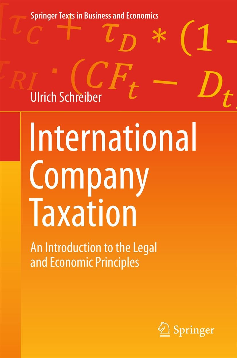 Titlebook: International Company Taxation; An Introduction to t Ulrich Schreiber Textbook 2013 Springer-Verlag Berlin Heidelberg 2013 Company Taxation Titlebook: International Company Taxation; An Introduction to t Ulrich Schreiber Textbook 2013 Springer-Verlag Berlin Heidelberg 2013 Company Taxation