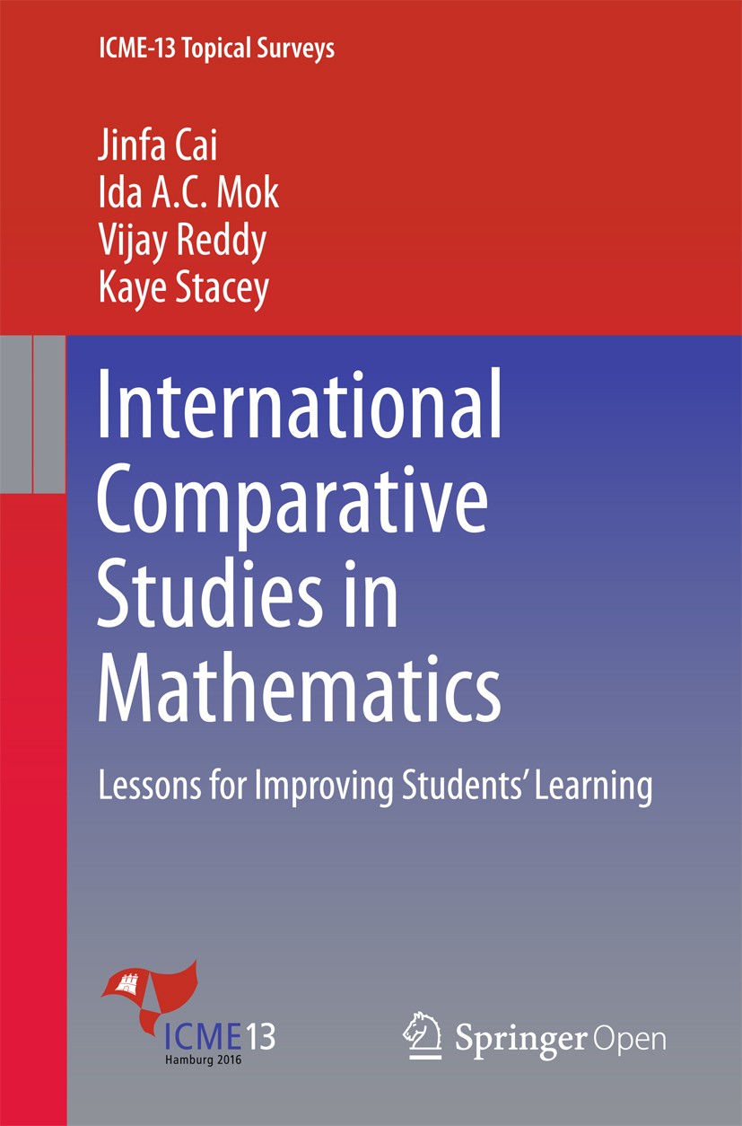 Titlebook: International Comparative Studies in Mathematics; Lessons for Improvin Jinfa Cai,Ida A.C. Mok,Kaye Stacey Book‘‘‘‘‘‘‘‘ 2016 The Editor(s) ( Titlebook: International Comparative Studies in Mathematics; Lessons for Improvin Jinfa Cai,Ida A.C. Mok,Kaye Stacey Book‘‘‘‘‘‘‘‘ 2016 The Editor(s) (