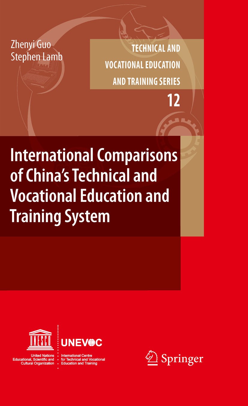 Titlebook: International Comparisons of China’s Technical and Vocational Education and Training System; Zhenyi Guo,Stephen Lamb Book 2010 Springer Sc Titlebook: International Comparisons of China’s Technical and Vocational Education and Training System; Zhenyi Guo,Stephen Lamb Book 2010 Springer Sc