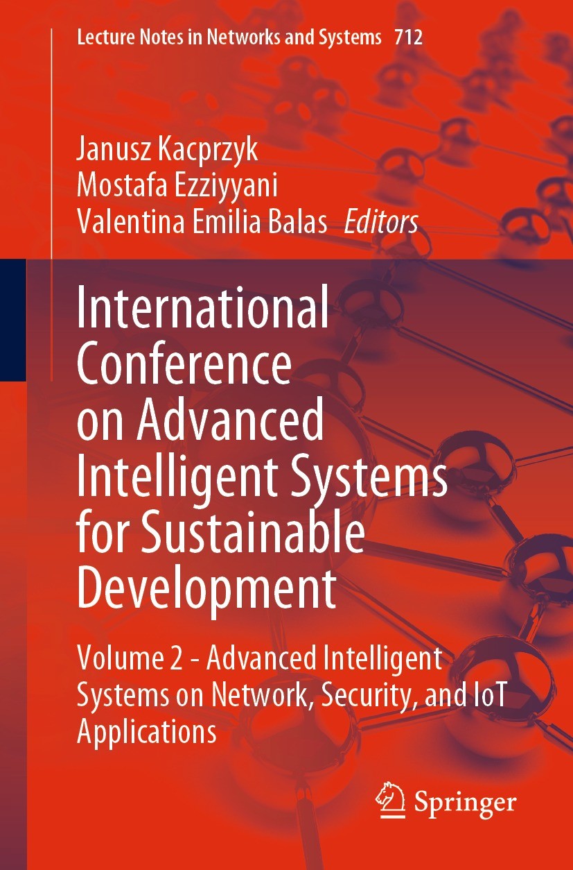 Titlebook: International Conference on Advanced Intelligent Systems for Sustainable Development; Volume 2 - Advanced Janusz Kacprzyk,Mostafa Ezziyyan Titlebook: International Conference on Advanced Intelligent Systems for Sustainable Development; Volume 2 - Advanced Janusz Kacprzyk,Mostafa Ezziyyan