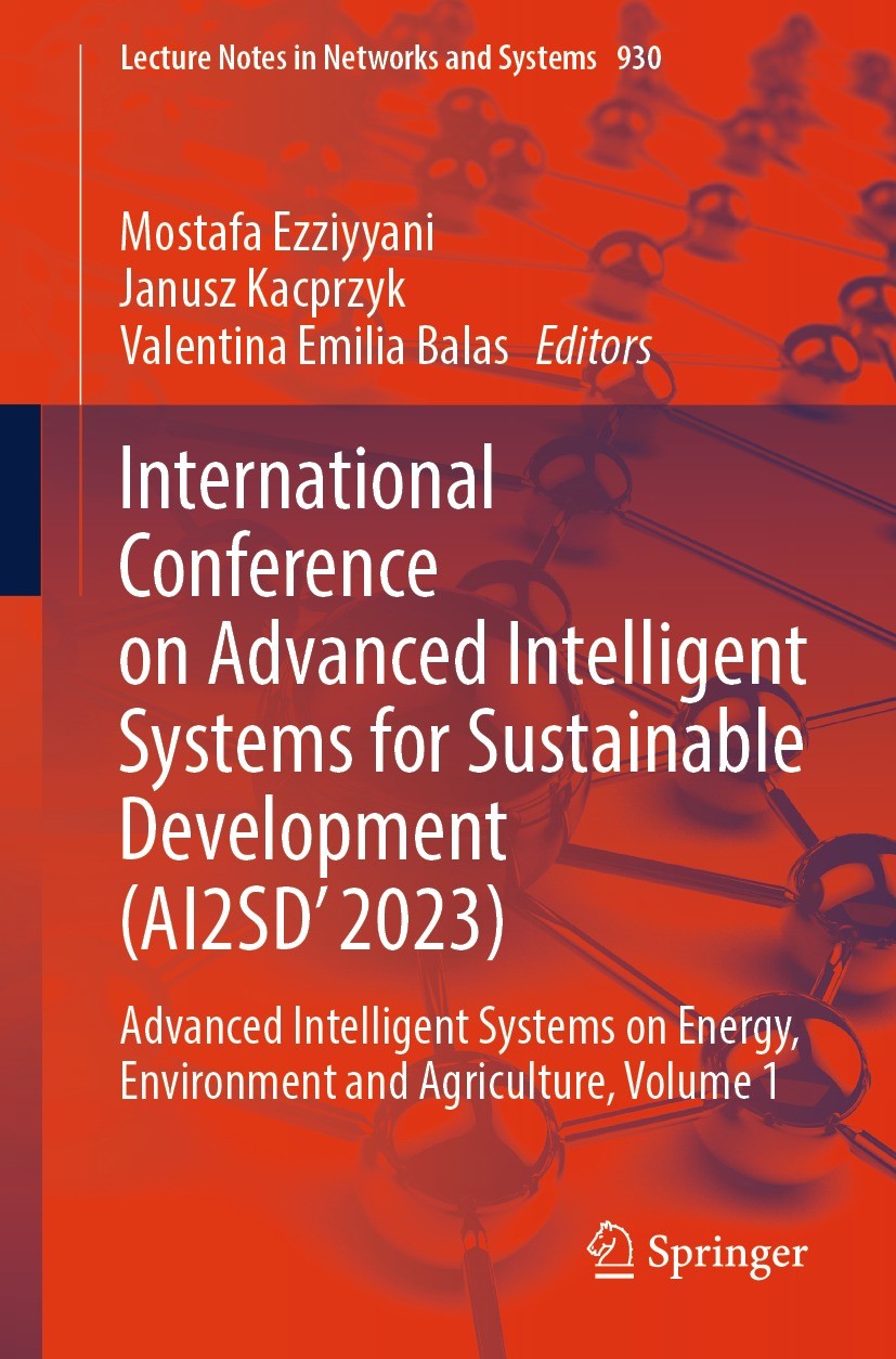 Titlebook: International Conference on Advanced Intelligent Systems for Sustainable Development (AI2SD‘2023); Advanced Intelligent Mostafa Ezziyyani,J Titlebook: International Conference on Advanced Intelligent Systems for Sustainable Development (AI2SD‘2023); Advanced Intelligent Mostafa Ezziyyani,J
