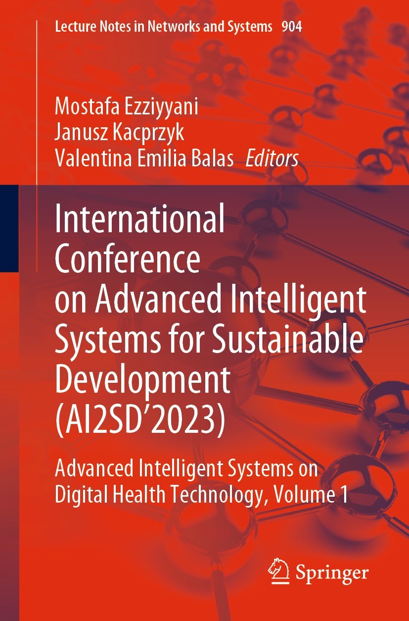 Titlebook: International Conference on Advanced Intelligent Systems for Sustainable Development (AI2SD’2023); Advanced Intelligent Mostafa Ezziyyani,J Titlebook: International Conference on Advanced Intelligent Systems for Sustainable Development (AI2SD’2023); Advanced Intelligent Mostafa Ezziyyani,J