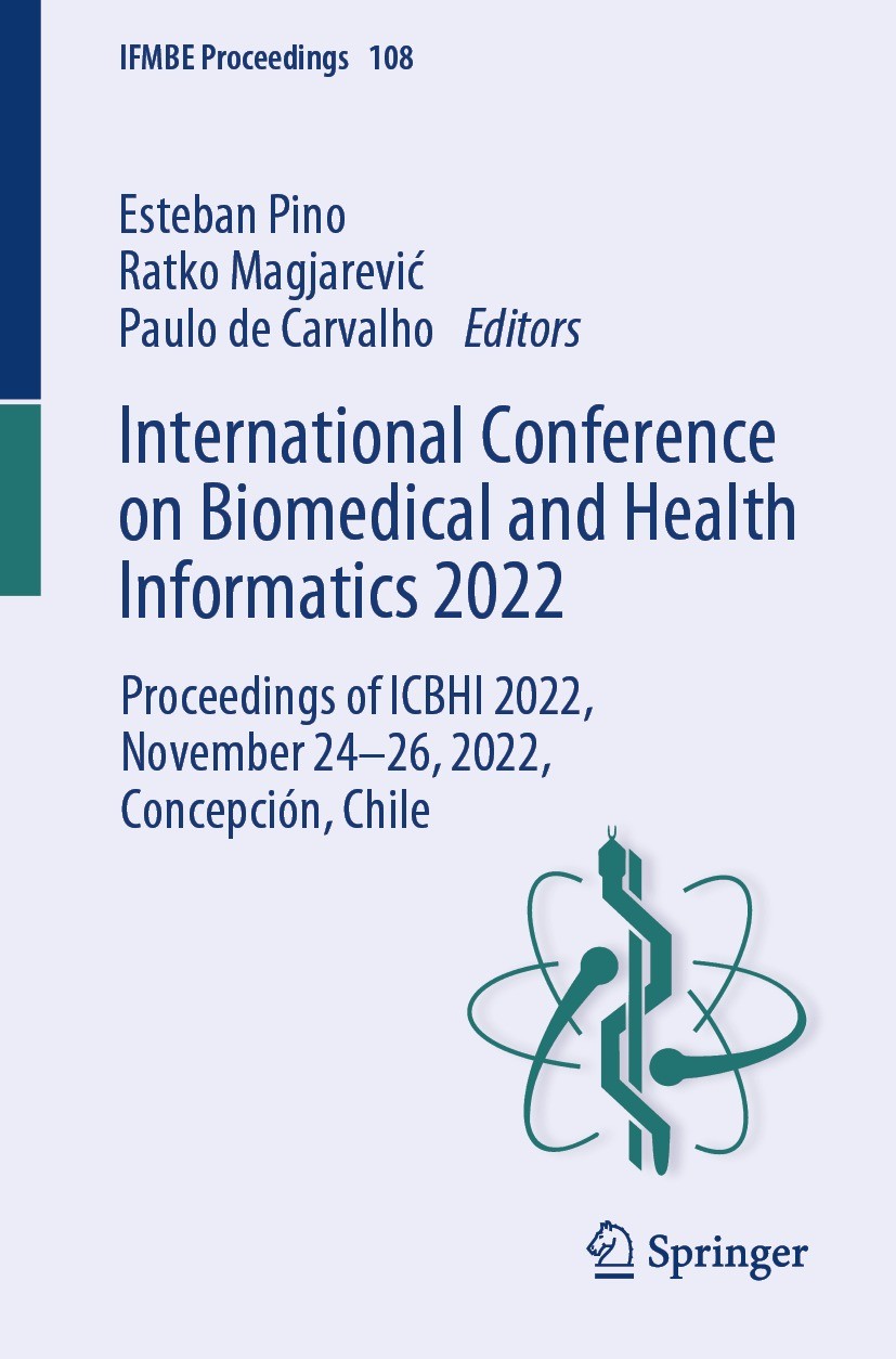 Titlebook: International Conference on Biomedical and Health Informatics 2022; Proceedings of ICBHI Esteban Pino,Ratko Magjarević,Paulo de Carvalho Co Titlebook: International Conference on Biomedical and Health Informatics 2022; Proceedings of ICBHI Esteban Pino,Ratko Magjarević,Paulo de Carvalho Co
