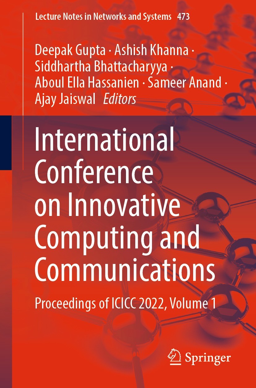 Titlebook: International Conference on Innovative Computing and Communications; Proceedings of ICICC Deepak Gupta,Ashish Khanna,Ajay Jaiswal Conferenc Titlebook: International Conference on Innovative Computing and Communications; Proceedings of ICICC Deepak Gupta,Ashish Khanna,Ajay Jaiswal Conferenc