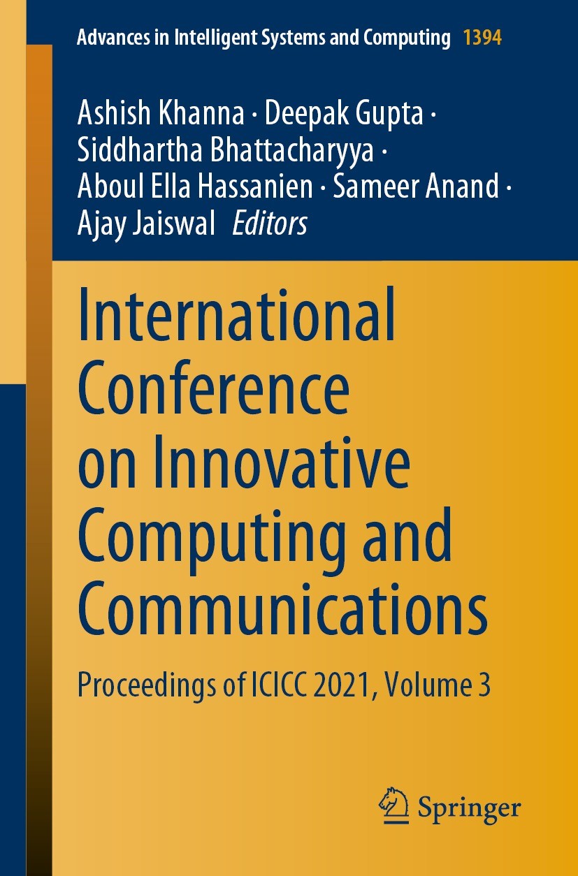 Titlebook: International Conference on Innovative Computing and Communications; Proceedings of ICICC Ashish Khanna,Deepak Gupta,Ajay Jaiswal Conferenc Titlebook: International Conference on Innovative Computing and Communications; Proceedings of ICICC Ashish Khanna,Deepak Gupta,Ajay Jaiswal Conferenc