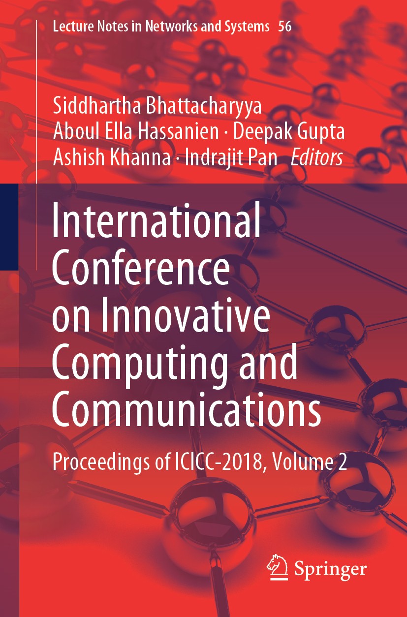Titlebook: International Conference on Innovative Computing and Communications; Proceedings of ICICC Siddhartha Bhattacharyya,Aboul Ella Hassanien,Ind Titlebook: International Conference on Innovative Computing and Communications; Proceedings of ICICC Siddhartha Bhattacharyya,Aboul Ella Hassanien,Ind
