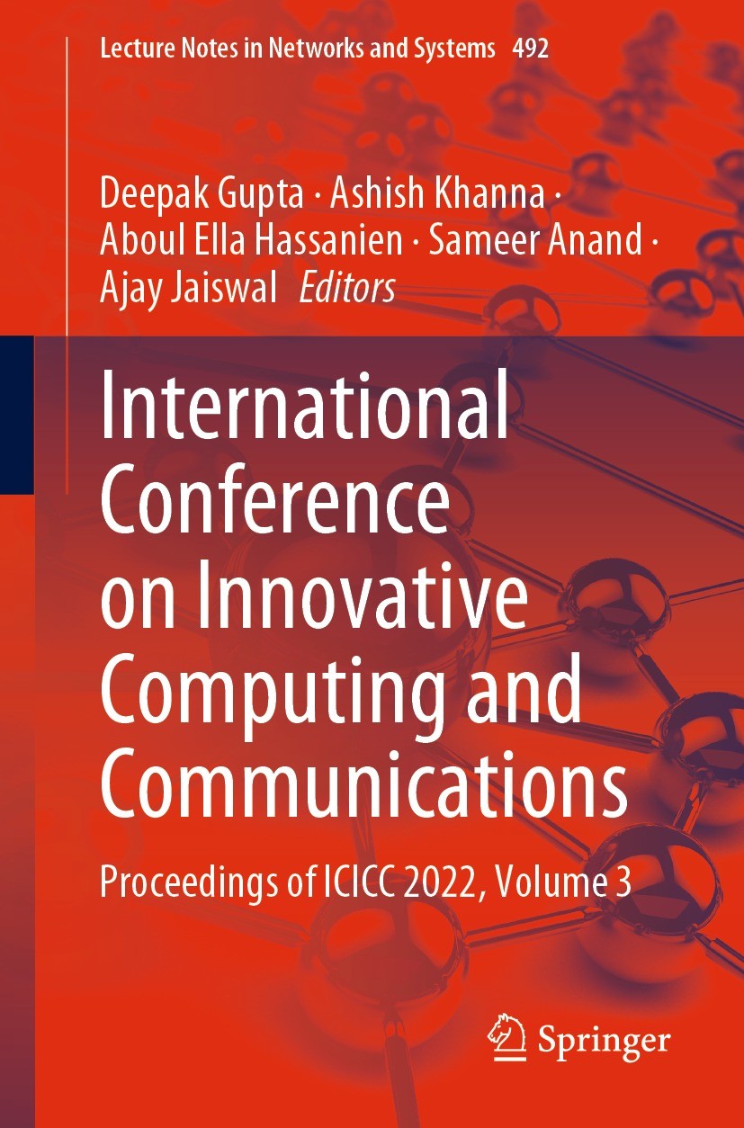 Titlebook: International Conference on Innovative Computing and Communications; Proceedings of ICICC Deepak Gupta,Ashish Khanna,Ajay Jaiswal Conferenc Titlebook: International Conference on Innovative Computing and Communications; Proceedings of ICICC Deepak Gupta,Ashish Khanna,Ajay Jaiswal Conferenc