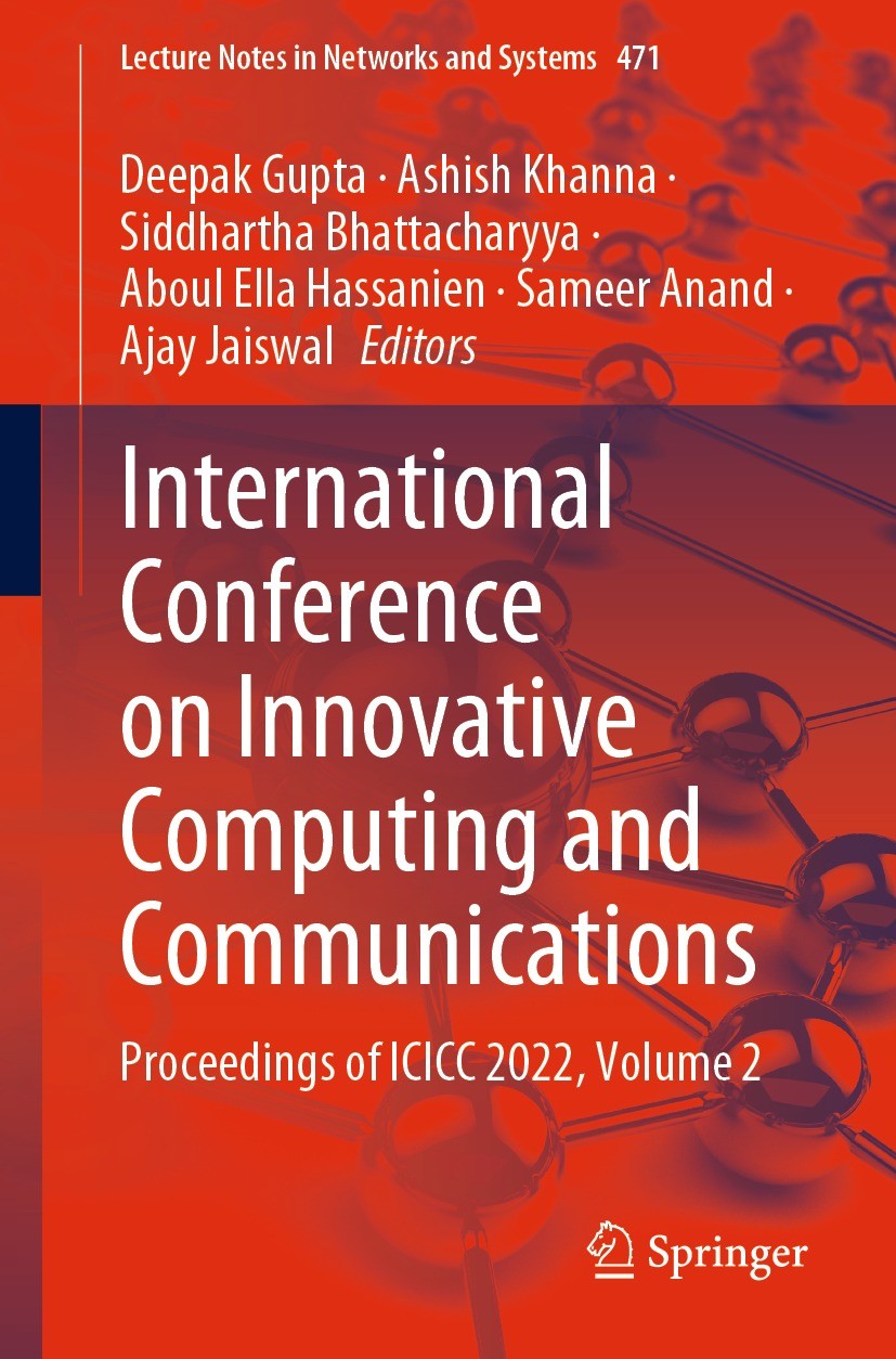 Titlebook: International Conference on Innovative Computing and Communications; Proceedings of ICICC Deepak Gupta,Ashish Khanna,Ajay Jaiswal Conferenc Titlebook: International Conference on Innovative Computing and Communications; Proceedings of ICICC Deepak Gupta,Ashish Khanna,Ajay Jaiswal Conferenc