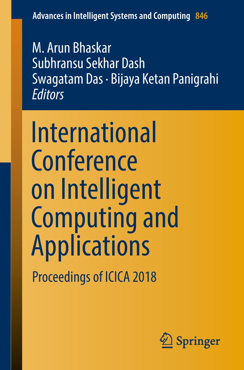 Titlebook: International Conference on Intelligent Computing and Applications; Proceedings of ICICA M. Arun Bhaskar,Subhransu Sekhar Dash,Bijaya Ketan Titlebook: International Conference on Intelligent Computing and Applications; Proceedings of ICICA M. Arun Bhaskar,Subhransu Sekhar Dash,Bijaya Ketan