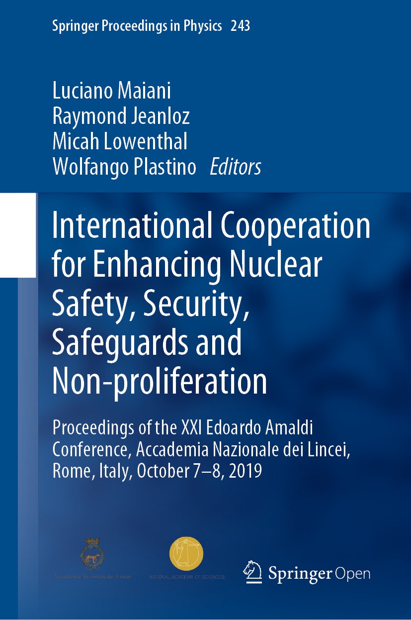 Titlebook: International Cooperation for Enhancing Nuclear Safety, Security, Safeguards and Non-proliferation; Proceedings of the X Luciano Maiani,Ray Titlebook: International Cooperation for Enhancing Nuclear Safety, Security, Safeguards and Non-proliferation; Proceedings of the X Luciano Maiani,Ray