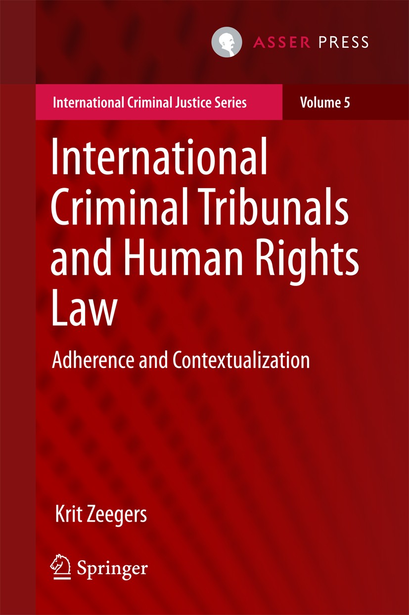 Titlebook: International Criminal Tribunals and Human Rights Law; Adherence and Contex Krit Zeegers Book 2016 The Editor(s) (if applicable) and The Au Titlebook: International Criminal Tribunals and Human Rights Law; Adherence and Contex Krit Zeegers Book 2016 The Editor(s) (if applicable) and The Au