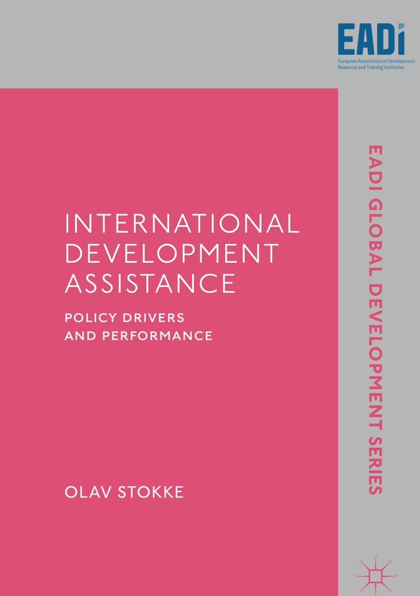Titlebook: International Development Assistance; Policy Drivers and P Olav Stokke Book 2019 Springer Nature Switzerland AG 2019 Development Aid.intern Titlebook: International Development Assistance; Policy Drivers and P Olav Stokke Book 2019 Springer Nature Switzerland AG 2019 Development Aid.intern