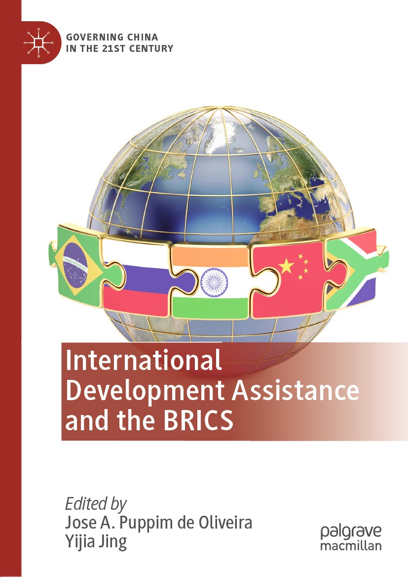 Titlebook: International Development Assistance and the BRICS; Jose A. Puppim de Oliveira,Yijia Jing Book 2020 The Editor(s) (if applicable) and The Titlebook: International Development Assistance and the BRICS; Jose A. Puppim de Oliveira,Yijia Jing Book 2020 The Editor(s) (if applicable) and The