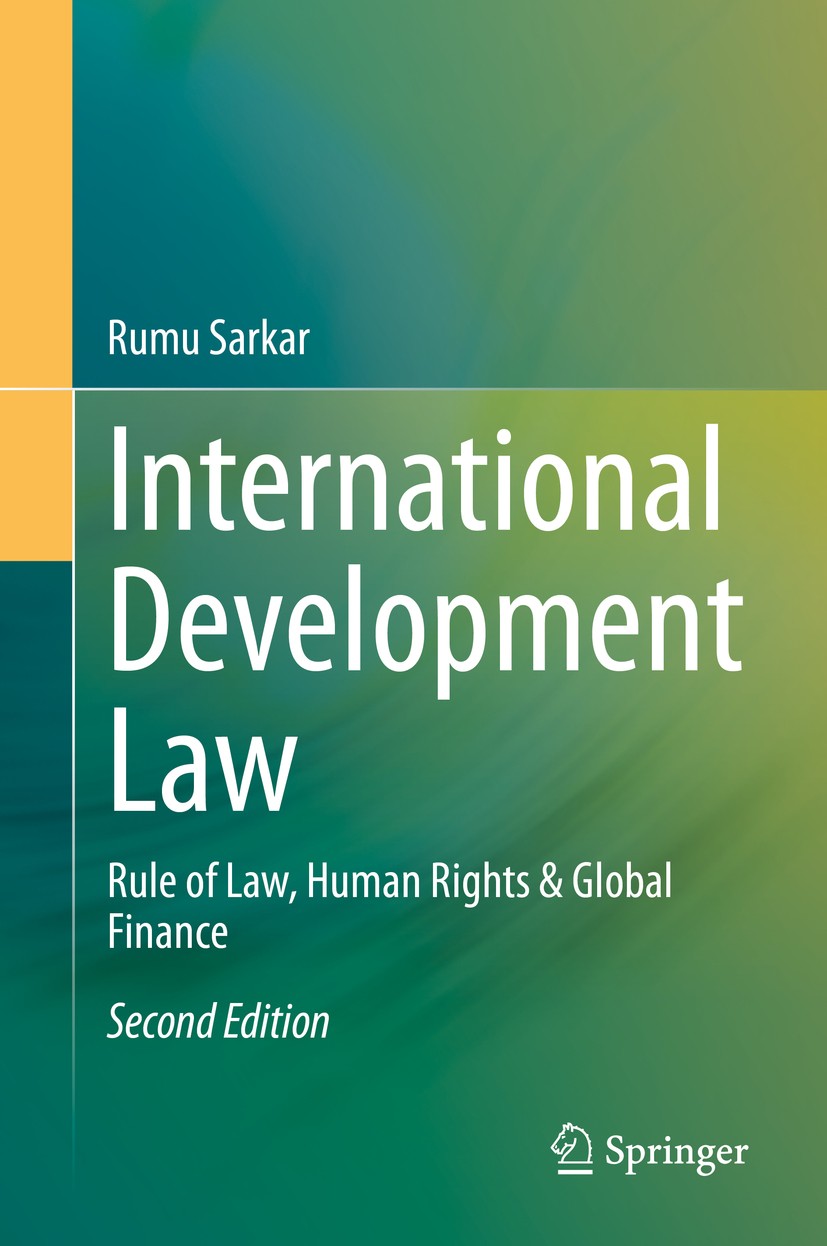 Titlebook: International Development Law; Rule of Law, Human R Rumu Sarkar Book 2020Latest edition The Editor(s) (if applicable) and The Author(s), un Titlebook: International Development Law; Rule of Law, Human R Rumu Sarkar Book 2020Latest edition The Editor(s) (if applicable) and The Author(s), un
