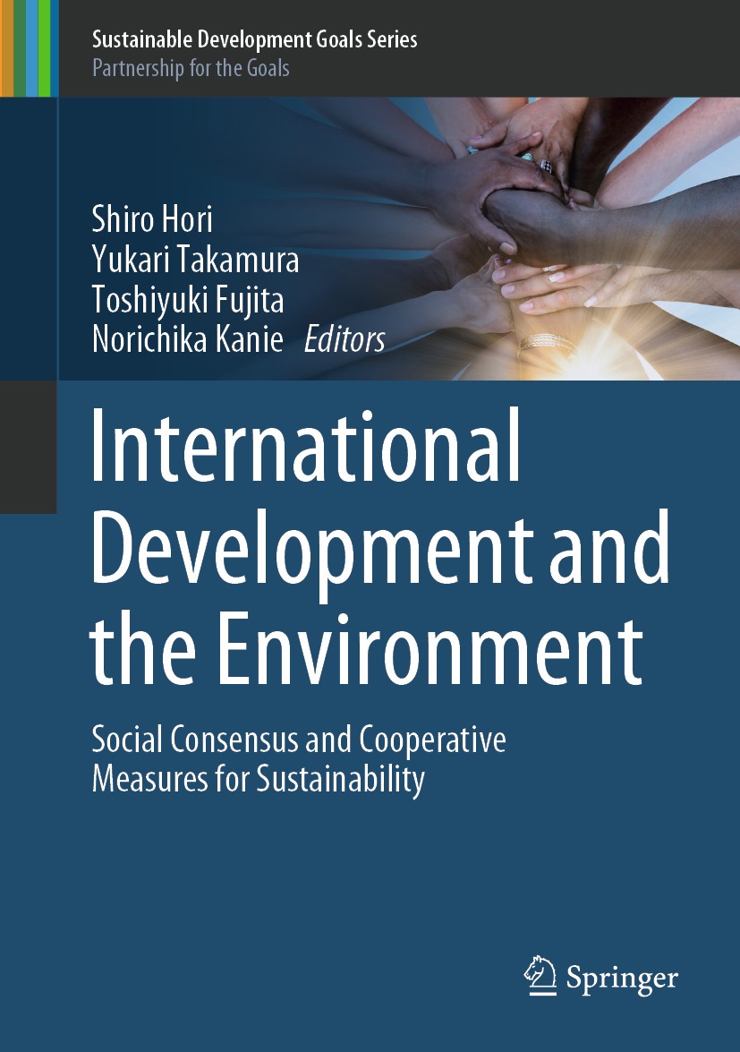 Titlebook: International Development and the Environment; Social Consensus and Shiro Hori,Yukari Takamura,Norichika Kanie Book 2020 Springer Nature Si Titlebook: International Development and the Environment; Social Consensus and Shiro Hori,Yukari Takamura,Norichika Kanie Book 2020 Springer Nature Si