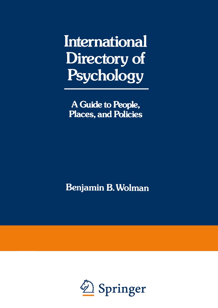 Titlebook: International Directory of Psychology; A Guide to People, P Benjamin B. Wolman Book 1979 Plenum Press, New York 1979 Europe.Union.growth.in Titlebook: International Directory of Psychology; A Guide to People, P Benjamin B. Wolman Book 1979 Plenum Press, New York 1979 Europe.Union.growth.in