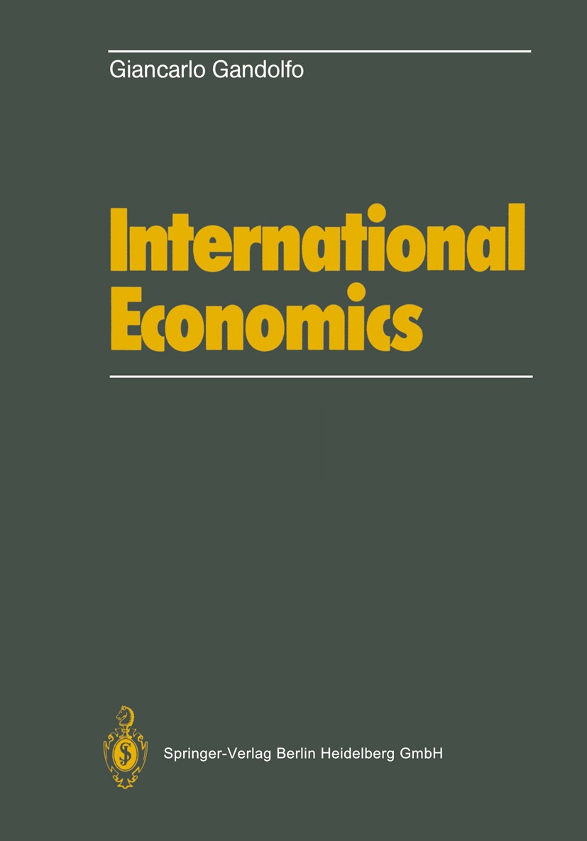 Titlebook: International Economics; Giancarlo Gandolfo Book 1986 Springer-Verlag Berlin Heidelberg 1986 International Economics.economic integration. Titlebook: International Economics; Giancarlo Gandolfo Book 1986 Springer-Verlag Berlin Heidelberg 1986 International Economics.economic integration.