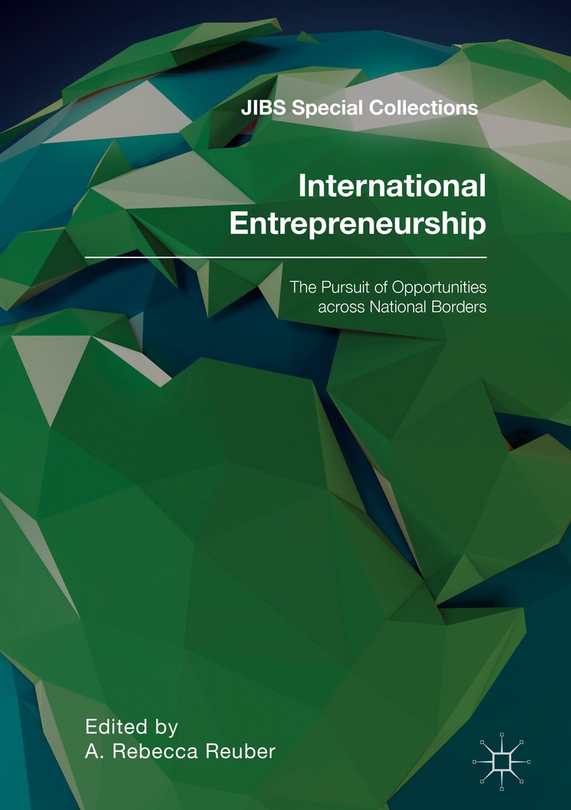 Titlebook: International Entrepreneurship; The Pursuit of Oppor A. Rebecca Reuber Book 2018 The Editor(s) (if applicable) and The Author(s) 2018 Cross Titlebook: International Entrepreneurship; The Pursuit of Oppor A. Rebecca Reuber Book 2018 The Editor(s) (if applicable) and The Author(s) 2018 Cross