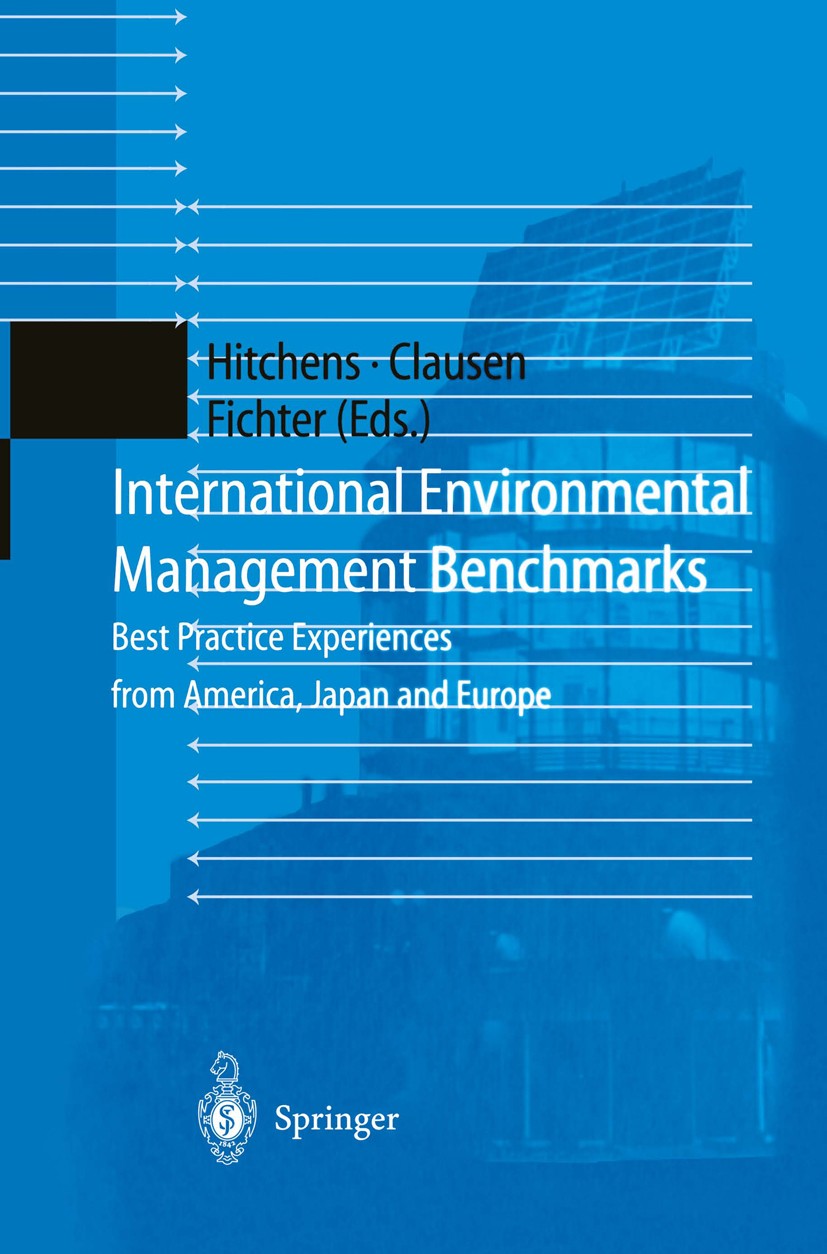 Titlebook: International Environmental Management Benchmarks; Best Practice Experi David M. W. N. Hitchens,Jens Clausen,Klaus Fichter Book 1999 Spring Titlebook: International Environmental Management Benchmarks; Best Practice Experi David M. W. N. Hitchens,Jens Clausen,Klaus Fichter Book 1999 Spring