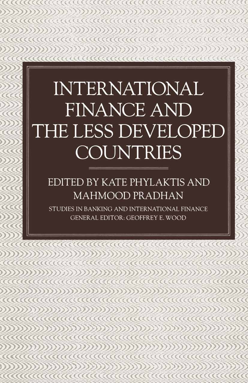 Titlebook: International Finance and the Less Developed Countries; Kate Phylaktis (Lecturer in International Finance) Book 1990 Kate Phylaktis and Ma Titlebook: International Finance and the Less Developed Countries; Kate Phylaktis (Lecturer in International Finance) Book 1990 Kate Phylaktis and Ma