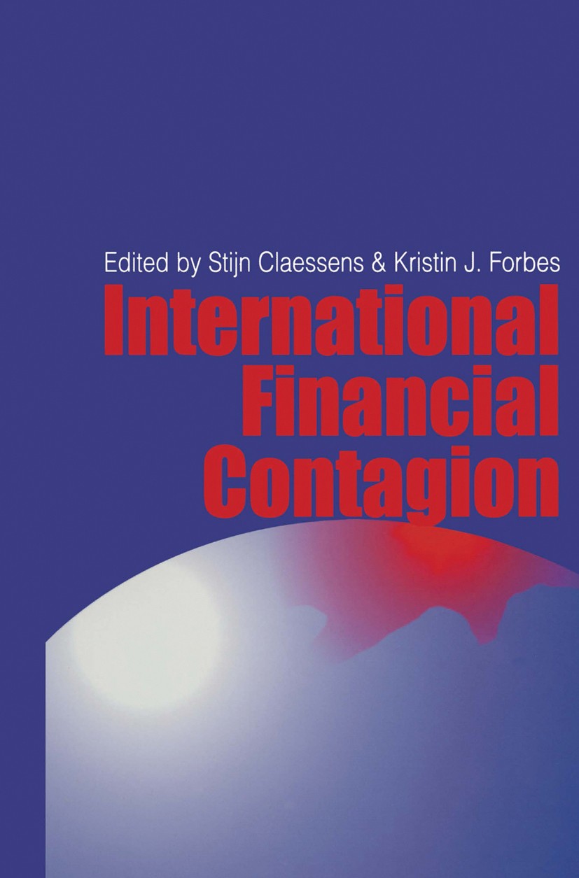 Titlebook: International Financial Contagion; Stijn Claessens,Kristin J. Forbes Book 2001 Springer Science+Business Media New York 2001 ASEAN.East As Titlebook: International Financial Contagion; Stijn Claessens,Kristin J. Forbes Book 2001 Springer Science+Business Media New York 2001 ASEAN.East As