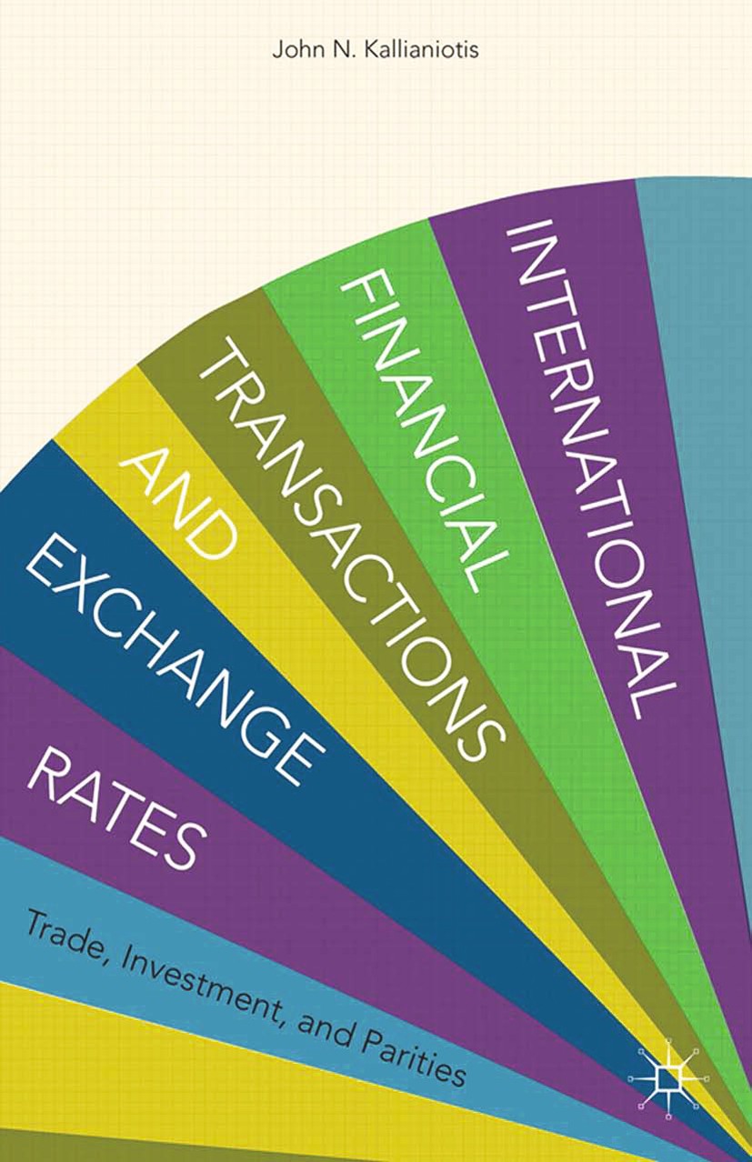 Titlebook: International Financial Transactions and Exchange Rates; Trade, Investment, a John N. Kallianiotis Book 2013 John N. Kallianiotis 2013 exch Titlebook: International Financial Transactions and Exchange Rates; Trade, Investment, a John N. Kallianiotis Book 2013 John N. Kallianiotis 2013 exch