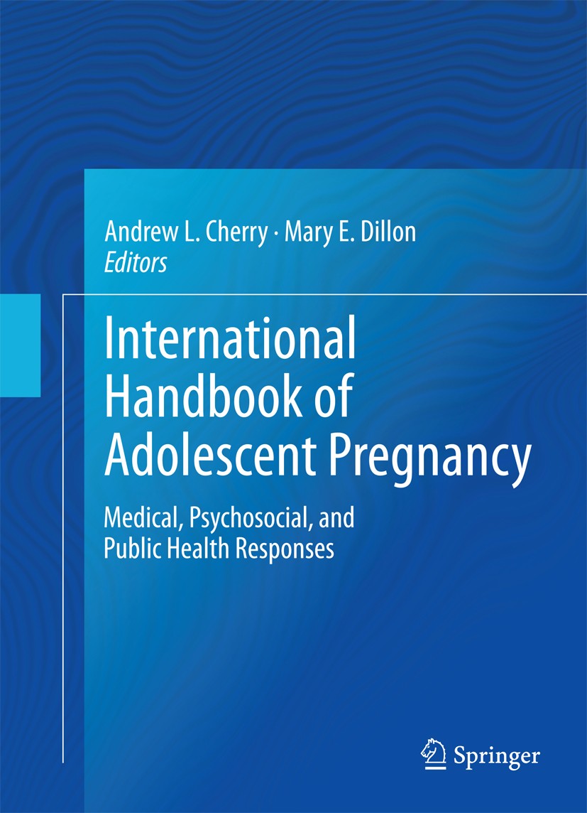 Titlebook: International Handbook of Adolescent Pregnancy; Medical, Psychosocia Andrew L. Cherry,Mary E. Dillon Book 2014 Springer Science+Business Me Titlebook: International Handbook of Adolescent Pregnancy; Medical, Psychosocia Andrew L. Cherry,Mary E. Dillon Book 2014 Springer Science+Business Me