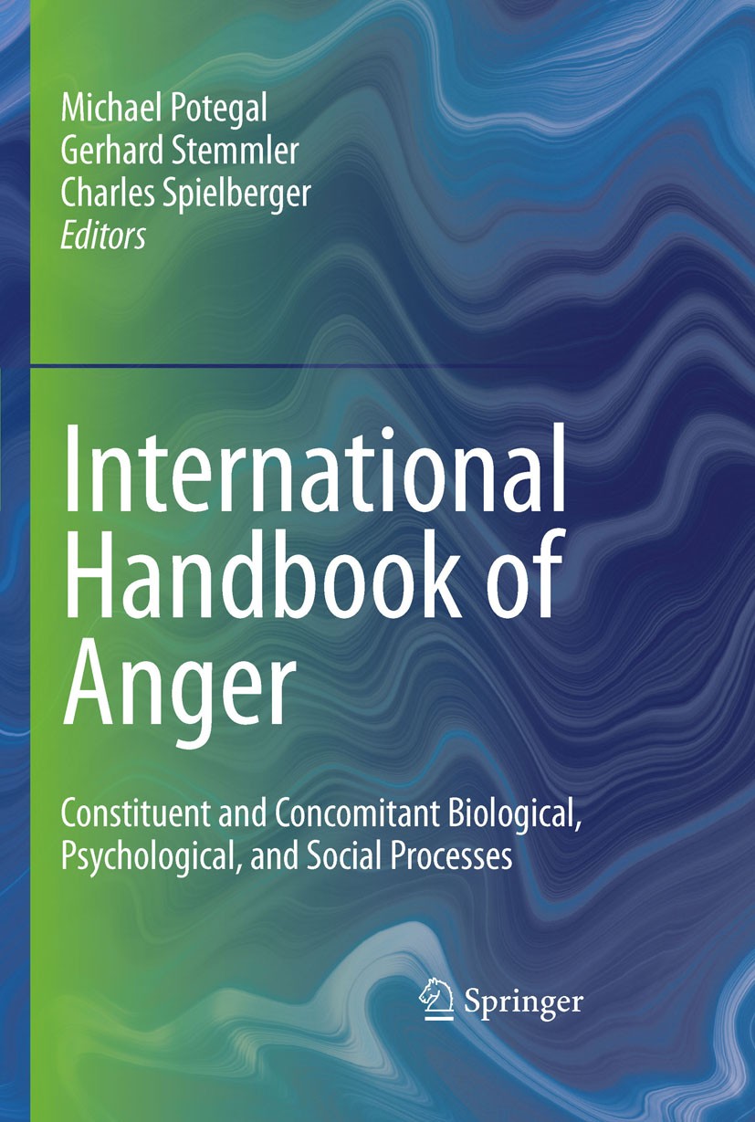 Titlebook: International Handbook of Anger; Constituent and Conc Michael Potegal,Gerhard Stemmler,Charles Spielberg Book 2010 The Editor(s) (if applic Titlebook: International Handbook of Anger; Constituent and Conc Michael Potegal,Gerhard Stemmler,Charles Spielberg Book 2010 The Editor(s) (if applic