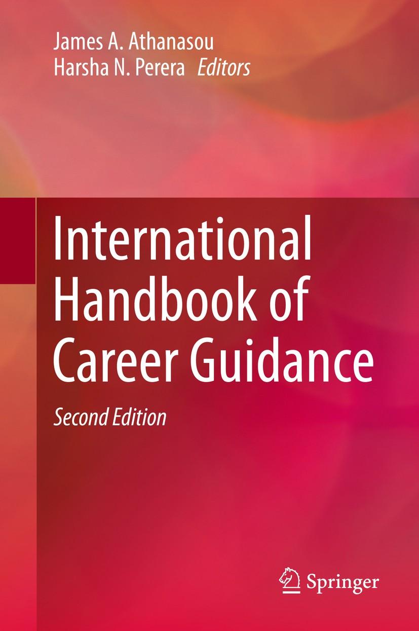Titlebook: International Handbook of Career Guidance; James A. Athanasou,Harsha N. Perera Book 2019Latest edition Springer Nature Switzerland AG 2019 Titlebook: International Handbook of Career Guidance; James A. Athanasou,Harsha N. Perera Book 2019Latest edition Springer Nature Switzerland AG 2019