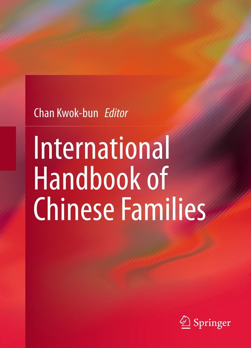 Titlebook: International Handbook of Chinese Families; Chan Kwok-bun Book 2013 Springer Science+Business Media New York 2013 Chinese childrearing.Chi Titlebook: International Handbook of Chinese Families; Chan Kwok-bun Book 2013 Springer Science+Business Media New York 2013 Chinese childrearing.Chi